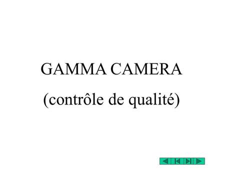 GAMMA CAMERA (contrôle de qualité).