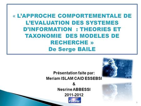 Présentation faite par: Meriam ISLAM CAID ESSEBSI & Nesrine ABBESSI 2011-2012 1.