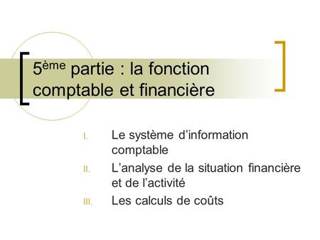 5ème partie : la fonction comptable et financière