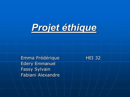 Emma Frédérique HEI 32 Edery Emmanuel Fassy Sylvain Fabiani Alexandre