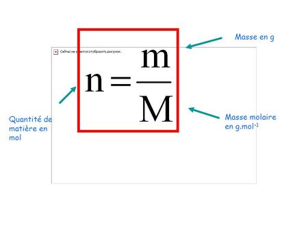 Masse en g Quantité de matière en mol Masse molaire en g.mol-1.