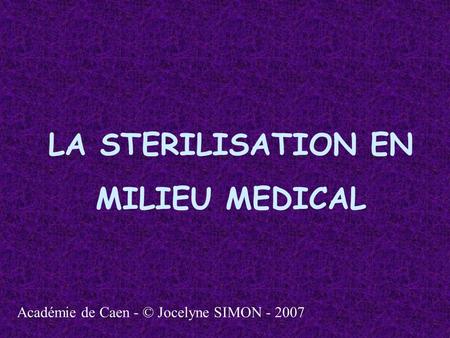 LA STERILISATION EN MILIEU MEDICAL