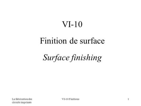 VI-10 Finition de surface Surface finishing