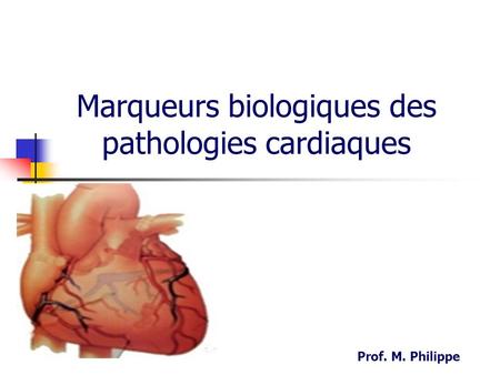 Marqueurs biologiques des pathologies cardiaques