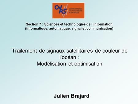 Section 7 : Sciences et technologies de l’information (informatique, automatique, signal et communication) Traitement de signaux satellitaires de couleur.