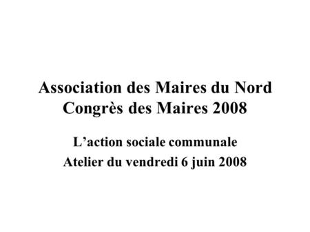Association des Maires du Nord Congrès des Maires 2008