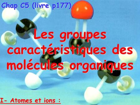 Les groupes caractéristiques des molécules organiques