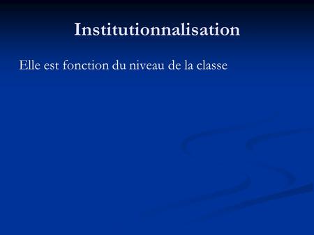 Institutionnalisation