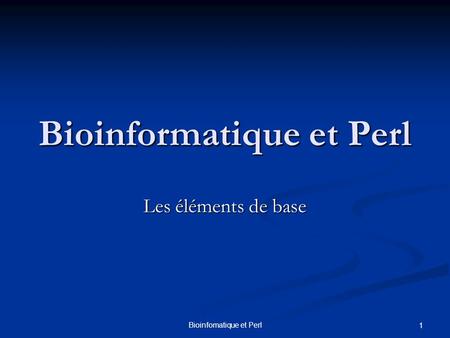 Bioinformatique et Perl