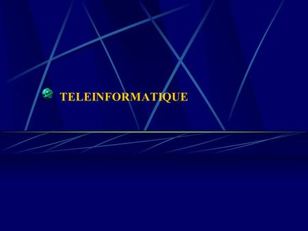 TELEINFORMATIQUE A1-Cours1_Intro.ppt.