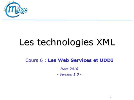 Cours 6 : Les Web Services et UDDI Mars Version 1.0 -