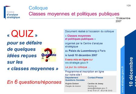 Colloque Classes moyennes et politiques publiques www.strategie.gouv.fr 10 décembre 2007 1/24 « QUIZ » pour se défaire de quelques idées reçues sur les.