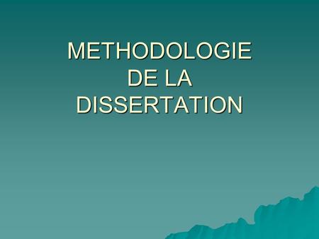 METHODOLOGIE DE LA DISSERTATION