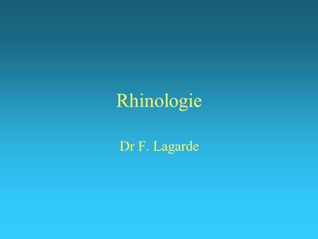 Rhinologie Dr F. Lagarde.