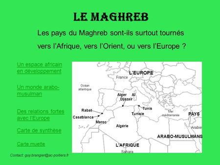 Le Maghreb Les pays du Maghreb sont-ils surtout tournés