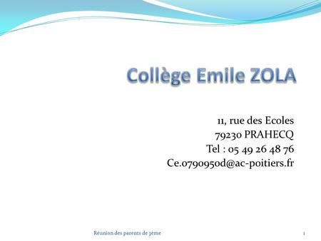 Collège Emile ZOLA 11, rue des Ecoles PRAHECQ