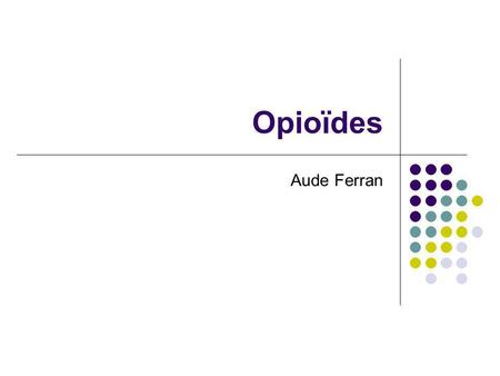Opioïdes Aude Ferran.