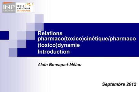 Relations pharmaco(toxico)cinétique/pharmaco (toxico)dynamie