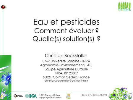 Eau et pesticides Comment évaluer ? Quelle(s) solution(s) ?