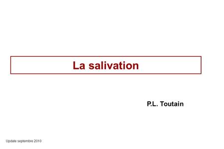 La salivation P.L. Toutain Update septembre 2010.