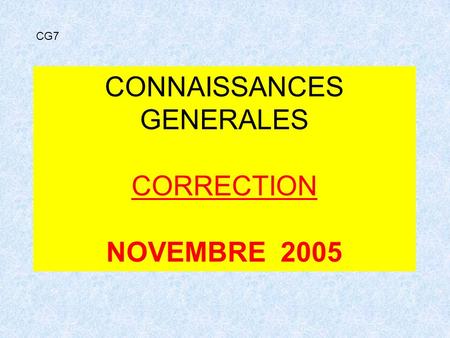 CONNAISSANCES GENERALES CORRECTION NOVEMBRE 2005