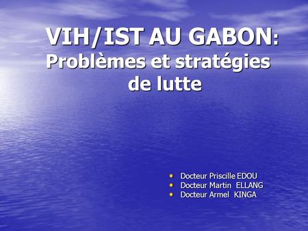 VIH/IST AU GABON: Problèmes et stratégies de lutte