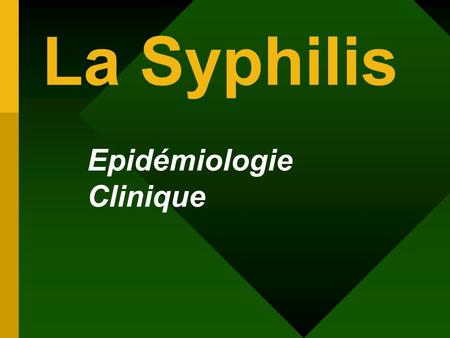 La Syphilis Epidémiologie Clinique.