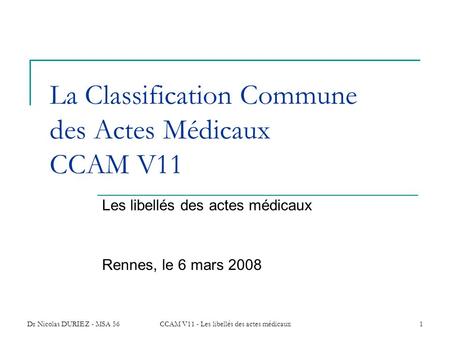 La Classification Commune des Actes Médicaux CCAM V11
