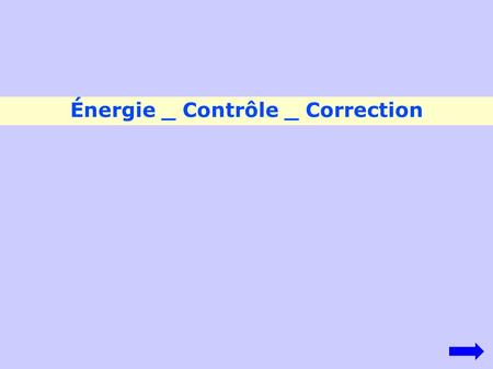 Énergie _ Contrôle _ Correction