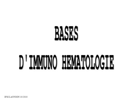 BASES D'IMMUNO HEMATOLOGIE