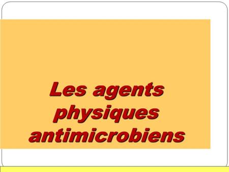 Les agents physiques antimicrobiens