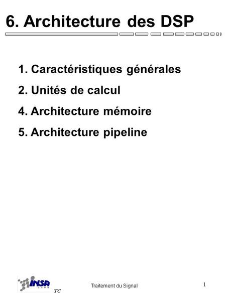 6. Architecture des DSP 1. Caractéristiques générales