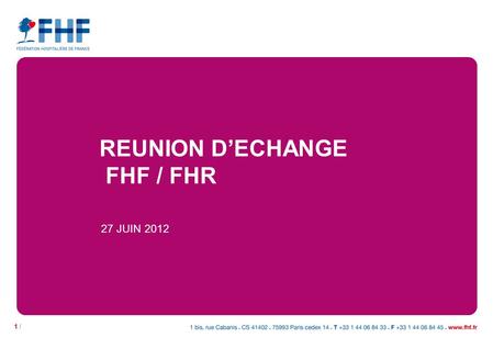 1 / REUNION DECHANGE FHF / FHR 27 JUIN 2012. 2 / INCITATION FINANCIERE A LAMELIORATION DE LA QUALITE IFAQ MODELE EXPERIMENTAL.