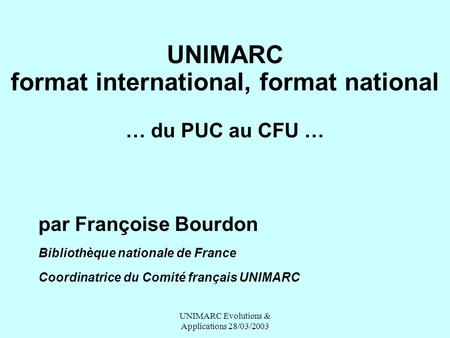 UNIMARC format international, format national … du PUC au CFU …