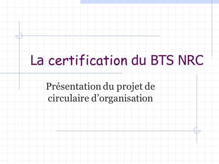 La certification du BTS NRC