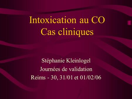 Intoxication au CO Cas cliniques