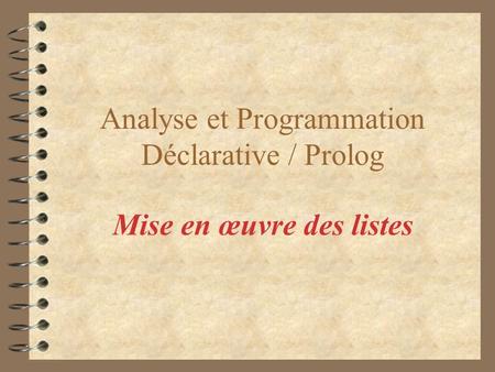 Analyse et Programmation Déclarative / Prolog