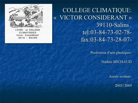 COLLEGE CLIMATIQUE: « VICTOR CONSIDERANT » Salins