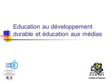 Education au développement durable et éducation aux médias.