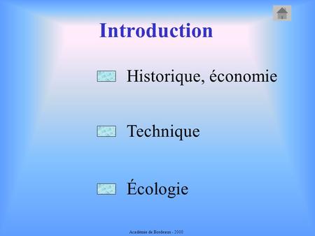 Introduction Historique, économie Technique Écologie