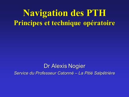 Navigation des PTH Principes et technique opératoire