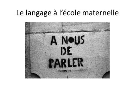 Le langage à l’école maternelle