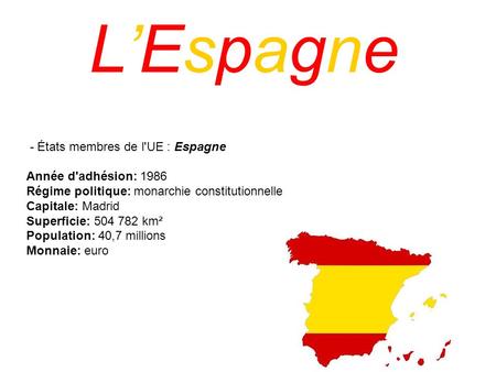 L’Espagne - États membres de l'UE : Espagne Année d'adhésion: 1986