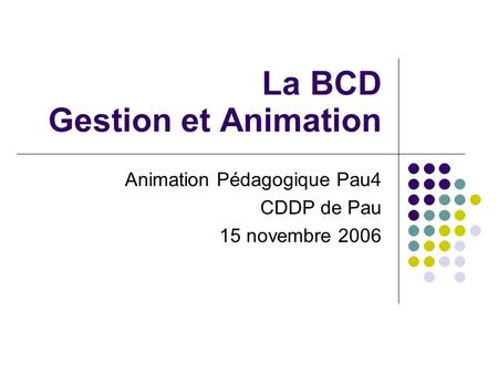 La BCD Gestion et Animation