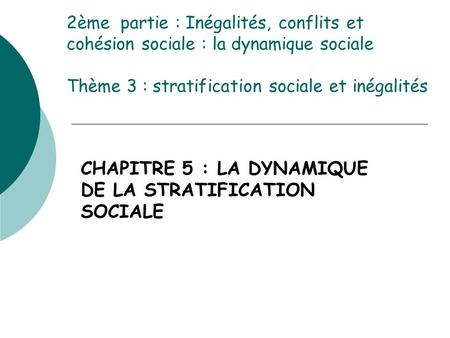 CHAPITRE 5 : LA DYNAMIQUE DE LA STRATIFICATION SOCIALE