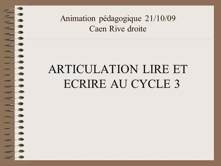 Animation pédagogique 21/10/09 Caen Rive droite