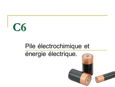 Pile électrochimique et énergie électrique.