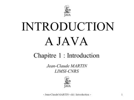 INTRODUCTION A JAVA Chapitre 1 : Introduction