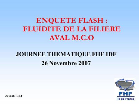 ENQUETE FLASH : FLUIDITE DE LA FILIERE AVAL M.C.O
