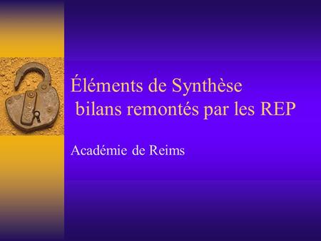 Éléments de Synthèse bilans remontés par les REP Académie de Reims.